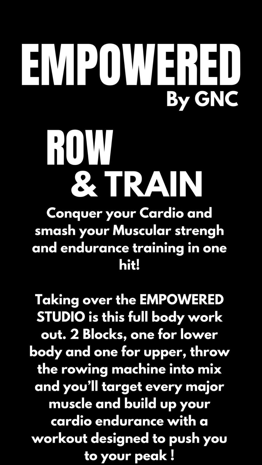 Empowered Row and Train by GNC